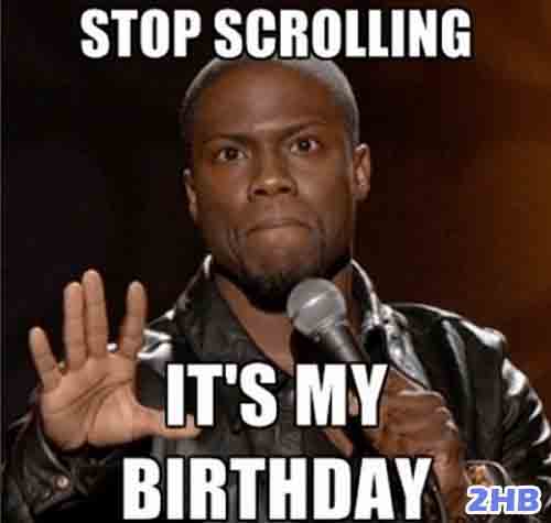 stop_scroll_dude_its_my_birthday