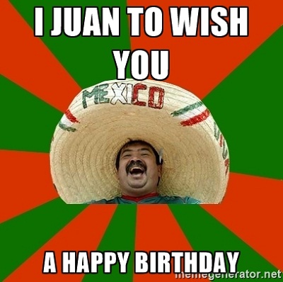 juan_wish_you_mexican_birthday