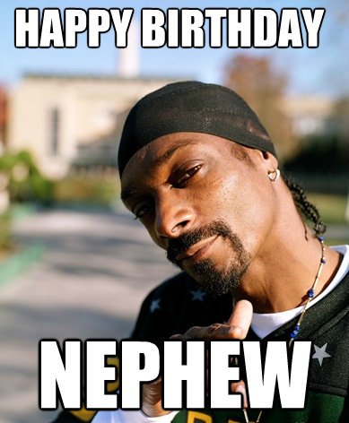 Birthday Memes for My Nephew - 2HappyBirthday
