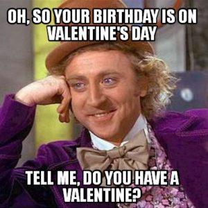 Birthday on Valentine’s Day Funny Memes & Wishes 2023 - 2HappyBirthday